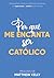 Por Qué Me Encanta Ser Católico by Dynamic Catholic