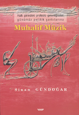 Halk Şiirindeki Protesto Geleneğinden Günümüz Politik Şarkılarına: Muhalif Müzik