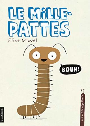 Le mille-pattes: Les petits dégoûtants, tome 11 (French Edition)