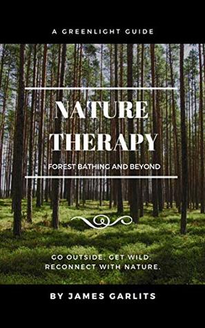 Nature Therapy: Forest Bathing and Beyond