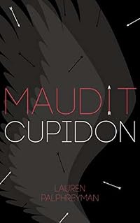 Maudit Cupidon (Cupid's Match, #1)