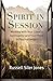 Spirit in Session: Working with Your Client’s Spirituality (and Your Own) in Psychotherapy (Spirituality and Mental Health)