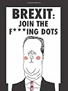 Brexit: Join the F*cking Dots