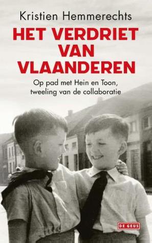 Het verdriet van Vlaanderen. Op pad met Hein en Toon, tweeling van de collaboratie (Paperback)