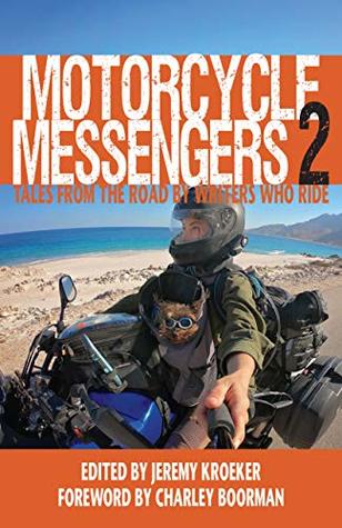 Motorcycle Messengers 2: Tales from the Road by Writers who Ride (Kindle Edition)