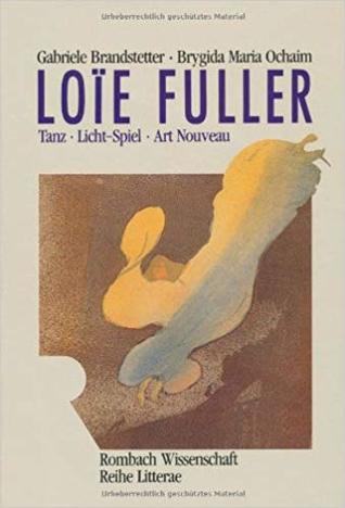 Loïe Fuller: Tanz, Licht-Spiel, Art Nouveau (Rombach Wissenschaft) (German Edition)