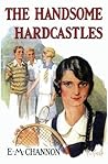 The Handsome Hardcastles by E.M. Channon