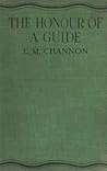 The Honour of a Guide by E.M. Channon