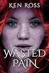 Wasted Pain