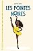 Les pointes noires (Les pointes noires, #1)