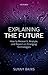 Explaining the Future: How to Research, Analyze, and Report on Emerging Technologies