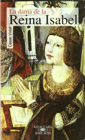 LA DAMA DE LA REINA ISABEL NR+ (Spanish Edition)
