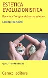 Estetica evoluzionistica. Darwin e l’origine del senso estetico