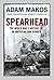 Spearhead: An American Tank Gunner, His Enemy and a Collision of Lives in World War II