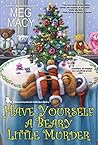 Have Yourself a Beary Little Murder by Meg Macy