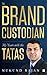 The Brand Custodian: My Yea...