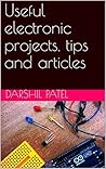 Useful electronics projects, tips and articles: DIY useful and cool electronics projects | Arduino projects | Electronics tips and articles with informative step by step instructions