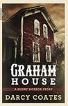 The Haunting of Graham House by Darcy Coates