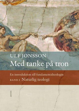 Med Tanke På Tron - En introduktion till fundamentalteologin (Band 1, Naturlig teologi)