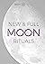 New & Full Moon Rituals