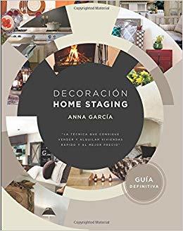 Decoración Home Staging: La técnica que consigue vender y alquilar viviendas rápido y al mejor precio