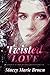 Twisted Love by Stacey Marie Brown