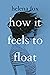 How it Feels to Float