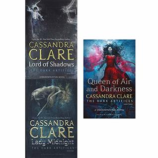 The Dark Artifices The Complete Collection Lady Midnight Lord Of Shadows Queen Of Air And Darkness By Cassandra Clare