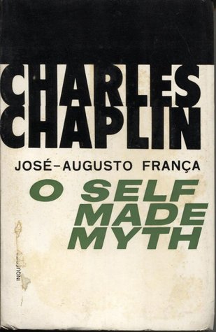 Charles Chaplin: O Self Made Myth