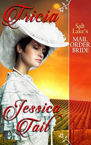 Salt Lake's Mail Order Bride: Tricia (Kindle Edition)