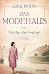 Das Modehaus - Töchter der Freiheit by Julia Kröhn