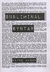 Subliminal Syntax