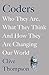 Coders: Who They Are, What They Think and How They Are Changing Our World