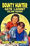 Bounty Hunter - Nate Landry: Major Issues Bounty Hunter - Nate Landry: Major Issues