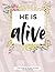 He Is Alive: A Lent Study b...