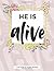 He Is Alive by Becky Kiser