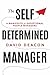 The Self Determined Manager by David Deacon