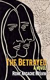 The Betrayed by Reine Arcache Melvin