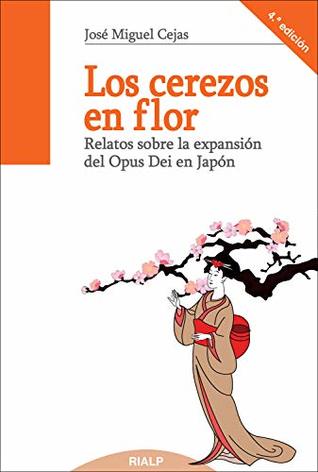 Los cerezos en flor (Libros sobre el Opus Dei) (Spanish Edition)