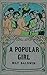 A Popular Girl: A Tale of S...