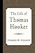 The Life of Thomas Hooker