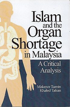 Islam and the Organ Shortage in Malaysia: a Critical Analysis (Paperback)