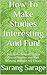 How To Make Studies Interesting & Fun!