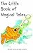 The Little Book of Magical Tales by A Mon