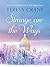 Strange Are The Ways by Teresa Crane