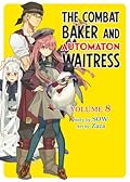 The Combat Baker and Automaton Waitress, Vol. 8