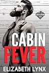 Cabin Fever by Elizabeth Lynx
