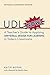 UDL Now!: A Teacher's Guide to Applying Universal Design for Learning in Today's Classrooms