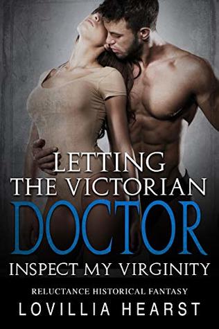 Letting The Victorian Doctor Inspect My Virginity: Historical Erotic Romance (Kindle Edition)