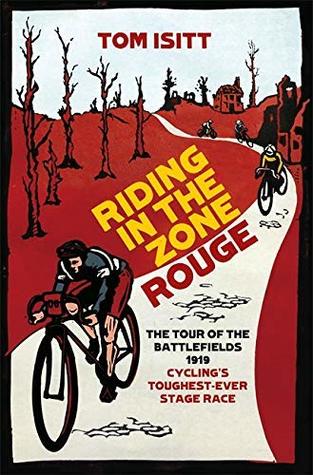 Riding in the Zone Rouge: The Tour of the Battlefields 1919 – Cycling's Toughest-Ever Stage Race (Kindle Edition)